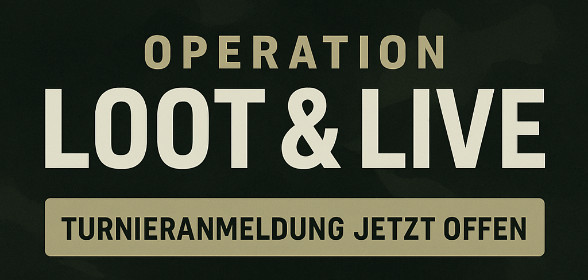📢 OPERATION: LOOT & LIVE steht an!