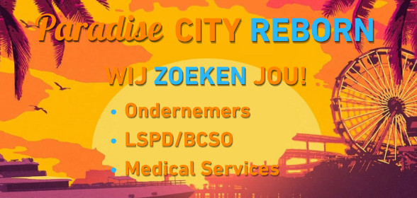 🚨 PARADISE CITY — WE ZOEKEN JOU!