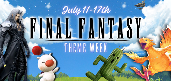 Final Fantasy Week (July 11-17th)