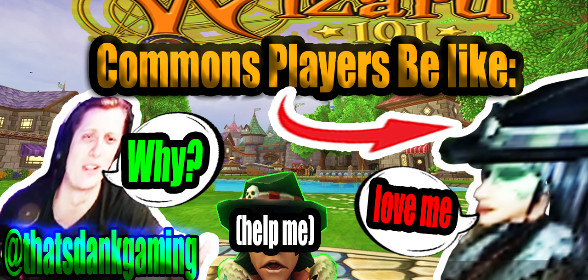 Wizard101 Commons Players Be Like: