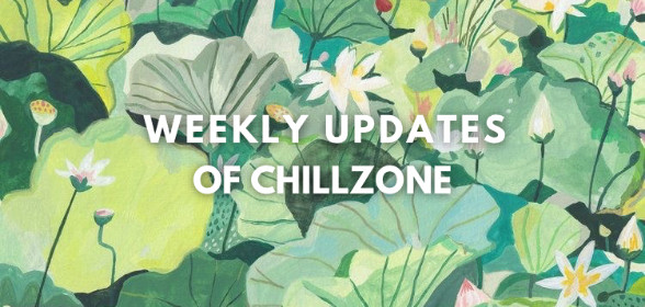 ChillZone’s Weekly Updates