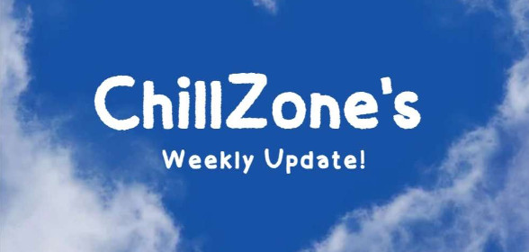 ☁ ChillZone Weekly Updates ☁