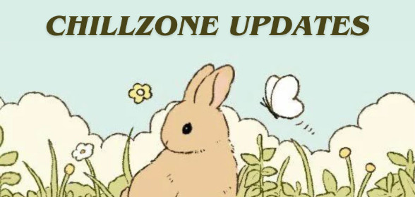 ✰˚ ChillZone Updates ˚✰