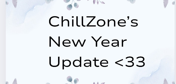 🎉 Chillzone’s New Year Update 🎉